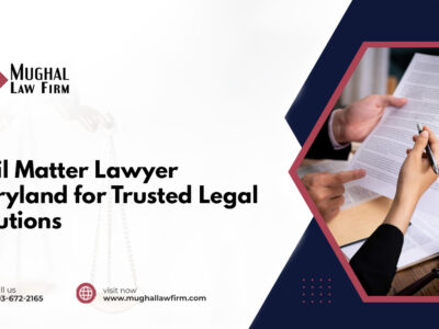 Civil Matter Lawyer Maryland for Trusted Legal Solutions